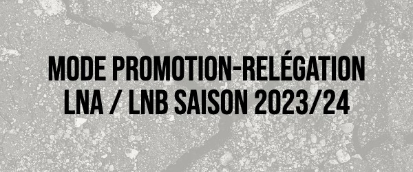 Mode: Promotion-relégation LNA / LNB saison 2023/24